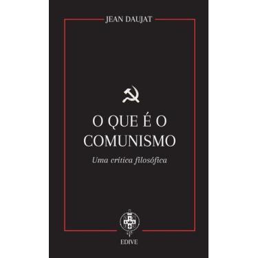 Imagem de Livro - O Que É O Comunismo - Uma Crítica Filosófica