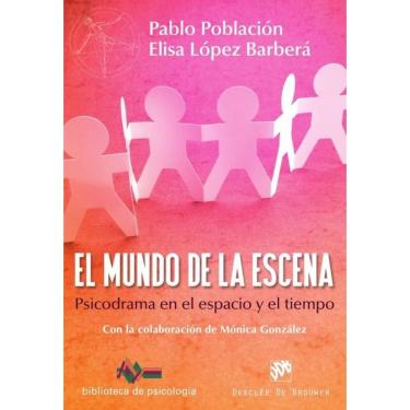 Imagem de El mundo de la escena. Psicodrama en el espacio y el tiempo - Espanhol