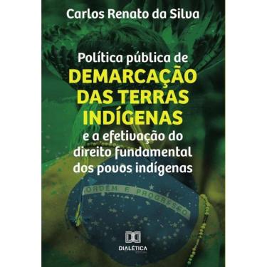 Imagem de Política pública de demarcação das terras indígenas e a efetivação do direito fundamental dos povos