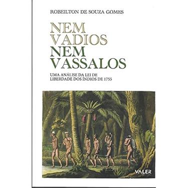Imagem de Nem vadios nem vassalos: Uma análise da lei de liberdade dos índios de 1755