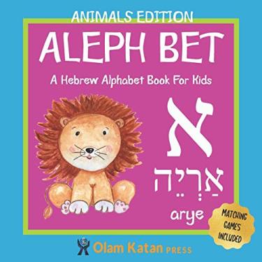 Imagem de Aleph Bet: Animals Edition: A Hebrew Alphabet Book For Kids: Hebrew Language Learning Book For Babies Ages 1 - 3: Matching Games Included: Gift For Jewish Parents With Children