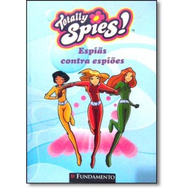 Imagem de Livro Espiãs Contra Espiões - Coleção Totally Spies!