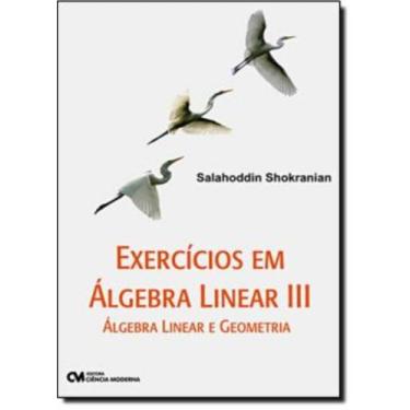 Imagem de Exercicios Em Algebra Linear Iii Algebra Linear E Geometria - CIENCIA 
