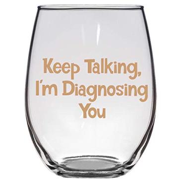 Imagem de Laguna Creations Keep Talking, I'm Diagnosing You, taça de vinho, grande, 595 g, psiquiatra, psicólogo, assistente social, presente para conselheiro, terapeuta