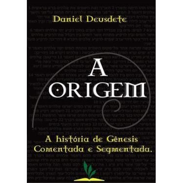 Imagem de Livro Impresso - A Origem - A História de Gênesis Comentada e Segmenta