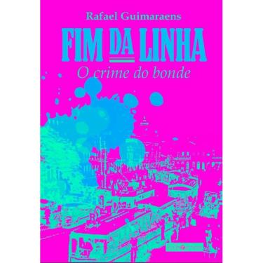 Imagem de Fim Da Linha - O Crime Do Bonde