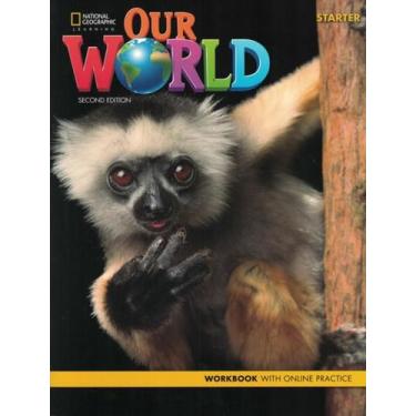 Imagem de Livro - Our World Starter - Wb Online Practice Code - 2Nd Ed, 2, 21.5 