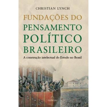 Imagem de Fundações do pensamento político brasileiro / A construção intelectual