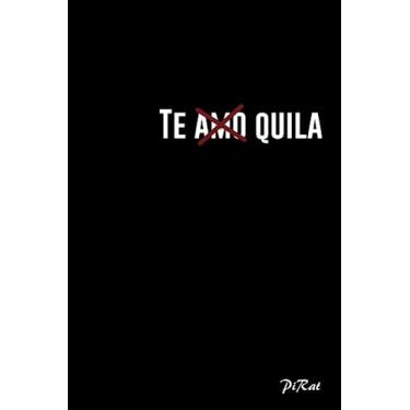 Imagem de Carnet/Cahier de notes/Notebook A5 6x9'' - 150 pages/cahier drôle fun décalé motivation original pour ami collègue parent professeur: te amo tequila - je t'aime - PiRat Notebook