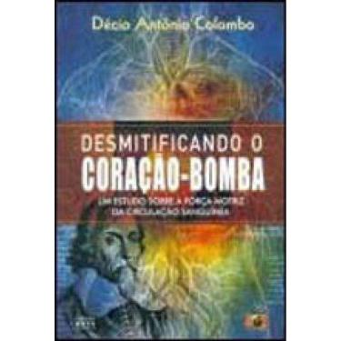 Imagem de Desmitificando O Coraçao-Bomba - Um Estudo Sobre A Força Motriz Da Circulaçao Sanguinea