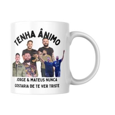 Imagem de Caneca Motivacional Jorge E Mateus Tenha Ânimo - Live!