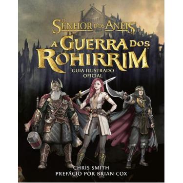 Imagem de Livro - O Senhor dos Anéis: A Guerra dos Rohirrim  Guia ilustrado ofic