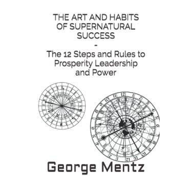 Imagem de THE ART AND HABITS OF SUPERNATURAL SUCCESS - The 12 Steps and Rules to Prosperity Leadership and Power