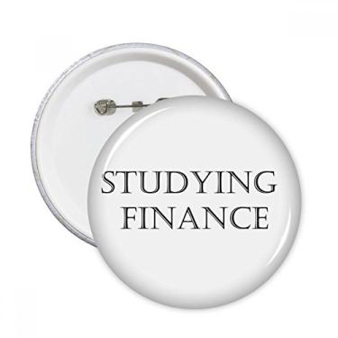Imagem de Broche redondo de frase curta para estudar finanças com emblema de botão para decoração 5 peças