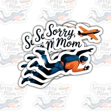 Imagem de 3 adesivos Sorry Mom paraquedismo, adesivos engraçados de vinil de salto de paraquedas para laptop, caderno, diário, garrafa de água, carro, presente para adolescentes, estudantes, paraquedismo, 7,6