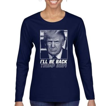 Imagem de Camiseta feminina manga longa I'll Be Back Trump 2024 Donald My President MAGA First Make America Great Again Republican FJB, Azul marinho, XXG