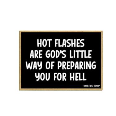 Imagem de Honey Dew Gifts, Hot Flashes are God's Little Way of Preparing for You for Hell, 6,3 cm x 9 cm, presentes para mulheres, ímãs de geladeira de madeira, decorações de armário, 754847