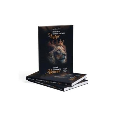 Imagem de Enquanto Houver Vontade de Lutar, Haverá Esperança de Vencer