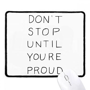 Imagem de Tapete de borracha para jogos Don't Stop Until You're Proud com citações e bordas costuradas