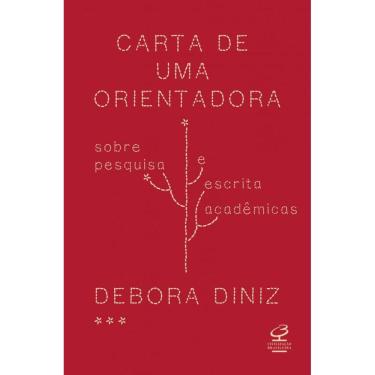 Imagem de Carta de uma orientadora: Sobre pesquisa e escrita acadêmica