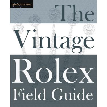 Imagem de The Vintage Rolex Field Guide
