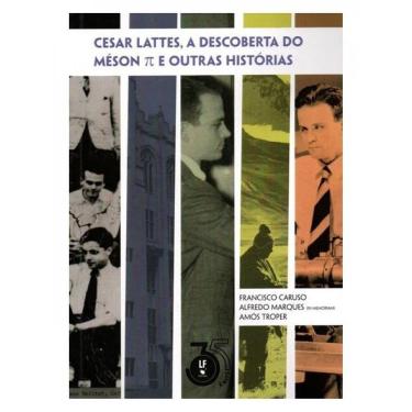 Imagem de Cesar Lattes, A Descoberta Do Méson E Outras Histórias