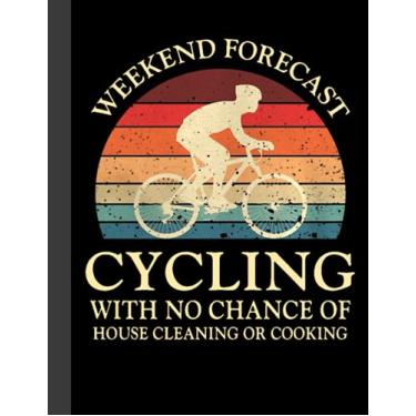 Imagem de Weekend Forecast Cycling Notebook: Lined Notebook, Diary, Track, Log or Journal - Gift for Mountain Bikers, Cyclists, Bicycles Fans, Off-Road Cycling Lover - (8.5” x 11” 120 Pages)