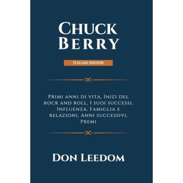Imagem de Chuck Berry: Primi anni di vita, Inizi del rock and roll, I suoi successi, Influenza, Famiglia e relazioni, Anni successivi, Premi.