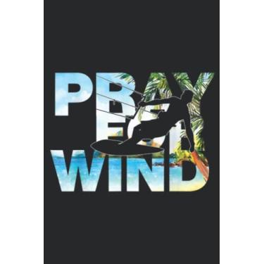 Imagem de Pray For Wind Kitesurfing Meme: Lined Journal Notebook To Do Schedule, Medium 6x9 Inches, 100 Pages, Printed Cover