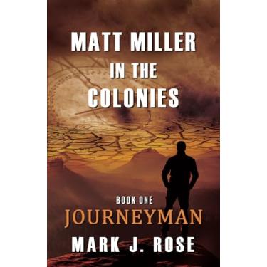 Imagem de Matt Miller in the Colonies: Book One: Journeyman: 1