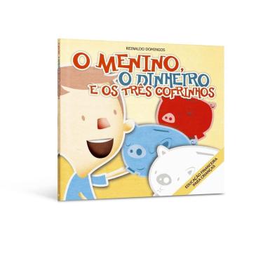 Imagem de O Menino, o Dinheiro e os Três Cofrinhos