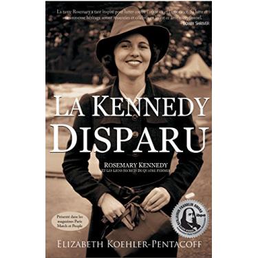 Imagem de La Kennedy Disparu: Rosemary Kennedy et les liens secrets de quatre femmes (French Edition)