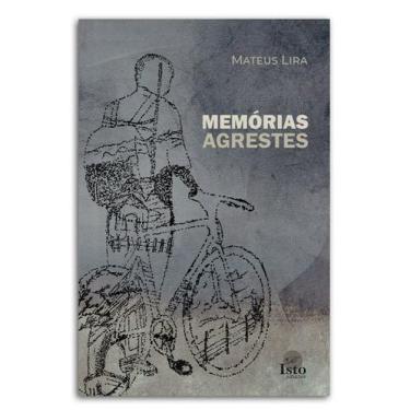 Imagem de Memórias agrestes  Mateus Lira - Isto Edições