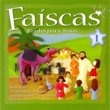 Imagem de Faiscas - Vol.1 - Venha Para Jesus - Vol. 1