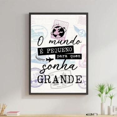 Imagem de Quadro Mundo Pequeno Sonho Grande 45X34 C/Vidro - Preta
