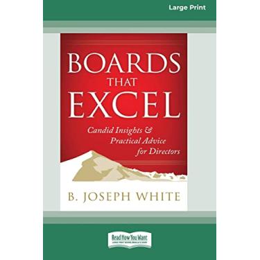 Imagem de Boards That Excel: Candid Insights and Practical Advice for Directors [16 Pt Large Print Edition]