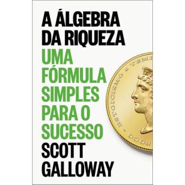 Imagem de A Álgebra da Riqueza - Uma Fórmula Simples Para o Sucesso - INTRINSECA