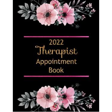 Imagem de Agenda de consulta de terapeuta 2022: planejador de consultas diárias para terapeuta de segunda a domingo das 8h às 19h diariamente e por hora incremento de 15 minutos - planejador sem data