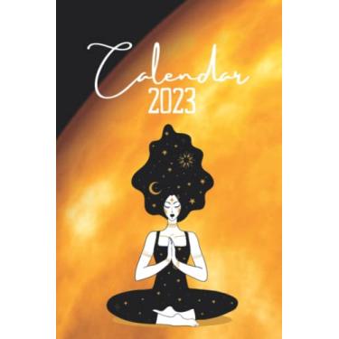 Imagem de 2023 Yoga Calendar: Jan 2023 - Dec 2023, +2024, Monthly and Weekly Planner With Tables, Space For Notes, Inspirational Quotes, Mandalas Pages and Flowers For Coloring,