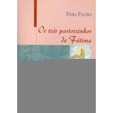 Imagem de Os Três Pastorzinhos De Fátima - Francisco, Jacinta e Lúcia