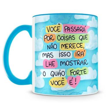 Imagem de Caneca Personalizada O Que Você Passa Te Fortalece - Mod.1 - Amo Canec