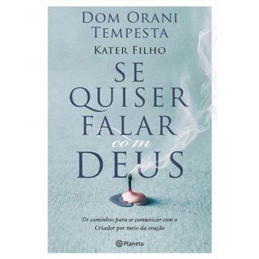 Imagem de Livro - Se Quiser Falar com Deus: Os Caminhos para se Comunicar com o Criador por Meio da Oração - Tempesta 1ª edição