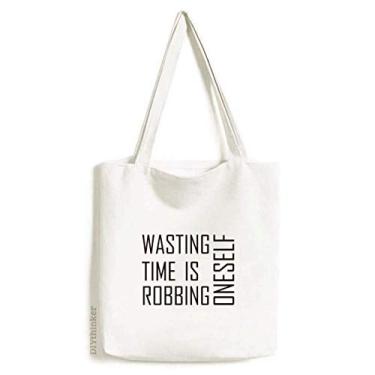 Imagem de Bolsa de lona com citação Wasting Time Is Robbing Oneself, sacola de compras, bolsa casual