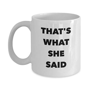 Imagem de Caneca That's What She Said - Caneca de café - Ideia engraçada de presente - Pode ser presente ou parte do conjunto de caixa de presente - Único - Chá quente chocolate cacau - Office R