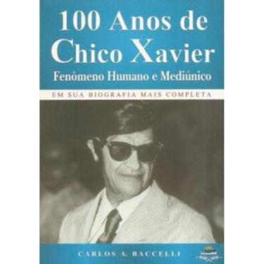 Imagem de 100 Anos De Chico Xavier - Fenomeno Humano E Mediunico - 1