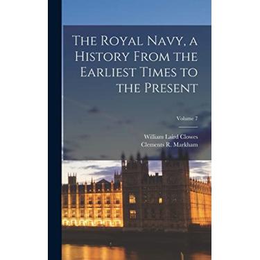 Imagem de The Royal Navy, a History From the Earliest Times to the Present; Volume 7