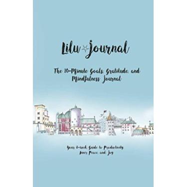 Imagem de Lilu Journal | The 10-Minute Goals, Gratitude, and Mindfulness Journal: Your 8-week Guide to Productivity, Inner Peace, and Joy