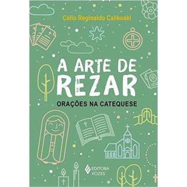 Imagem de A Arte De Rezar - Orações Na Catequese