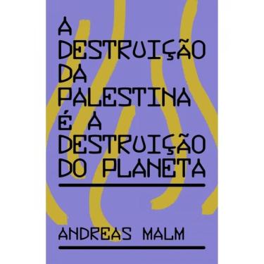 Imagem de A Destruição Da Palestina É A Destruição Do Planeta