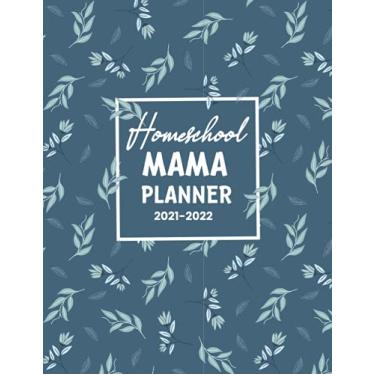 Imagem de blue Homeschool Mama Planner 2021-2022: 12 Month Planner With Weekly Lesson Planning Pages blue 2021-2022 Homeschool Planner & Record Book